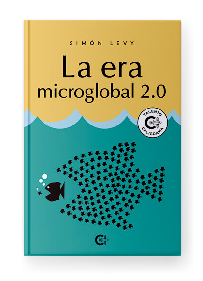 La era microglobal 2.0 Simón Levy