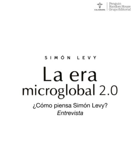¿Cómo piensa Simón Levy? Entrevista La Era Microglobal 2.0